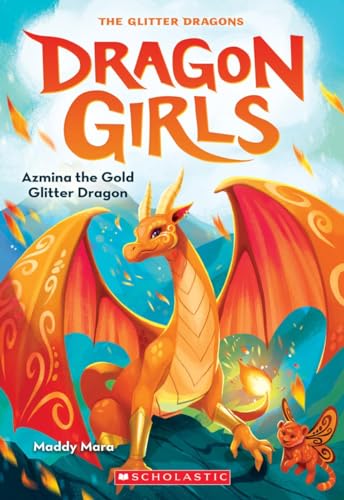Azmina the gold glitter dragon : Dragon girls /#1